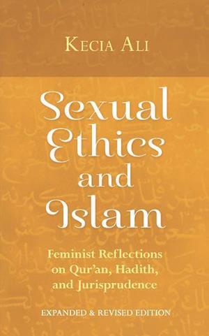 'Sexual Ethics and Islam' - Kecia Ali - Bog