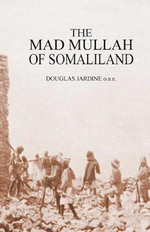 'Mad Mullah of Somaliland' - Douglas Jardine - Bog