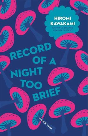 'Record of a Night Too Brief' - Hiromi Kawakami - Bog