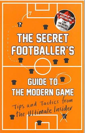'The Secret Footballer's Guide to the Modern Game' - anon - Bog