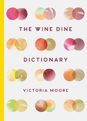 'The Wine Dine Dictionary' - Victoria Moore - Bog