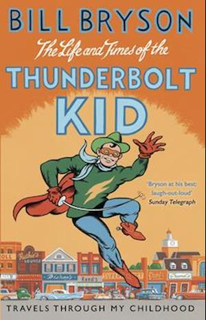 'The Life And Times Of The Thunderbolt Kid' - Bill Bryson - Bog
