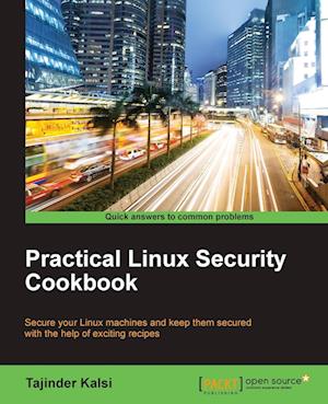 'Practical Linux Security Cookbook' - Tajinder Kalsi - Bog