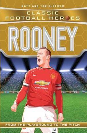 'Classic Football Heroes: Rooney (Goal Machines 6)' - Matt & Tom Oldfield og Ultimate Football Heroes - Bog