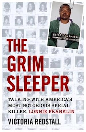 'The Grim Sleeper - Talking with America's Most Notorious Serial Killer, Lonnie Franklin' - Victoria Redstall - Bog