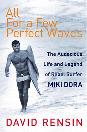 'All For A Few Perfect Waves' - David Rensin - Bog