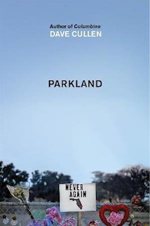 'Parkland: Birth of a Movement' - Dave Cullen - Bog
