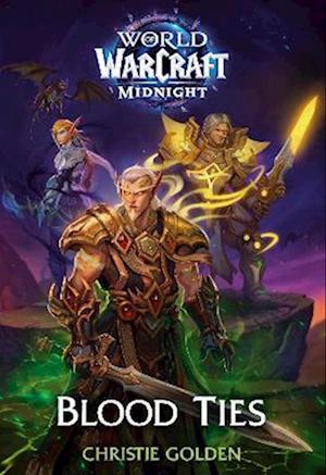 'Blood Ties (World of Warcraft: Midnight)' - Christie Golden - Bog