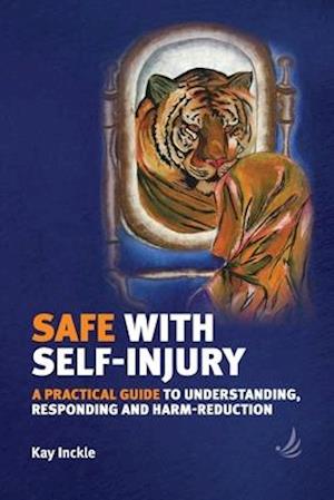 'Safe with Self-Injury' - Kay Inckle - Bog