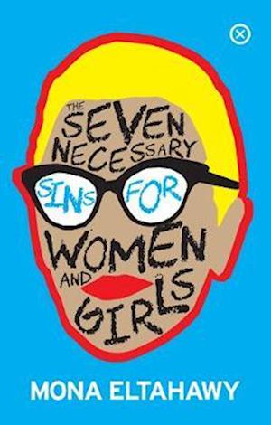 'The Seven Necessary Sins For Women And Girls' - Mona Eltahawy - Bog