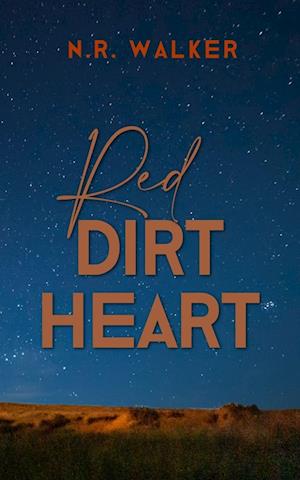 'Red Dirt Heart' - N. R. Walker - Bog