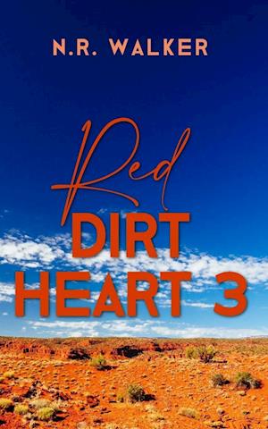'Red Dirt Heart 3' - N. R. Walker - Bog