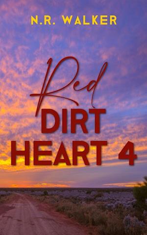 'Red Dirt Heart 4' - N. R. Walker - Bog