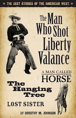 'Man Who Shot Liberty Valance' - Dorothy Johnson - Bog