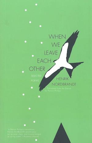 'When We Leave Each Other - Selected Poems (PB)' - Henrik Nordbrandt - Bog