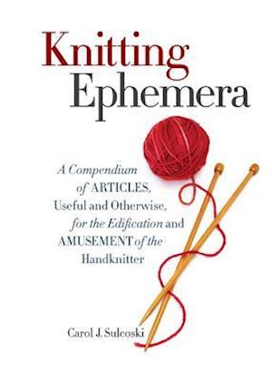 'Knitting Ephemera' - Carol J. Sulcoski - Bog