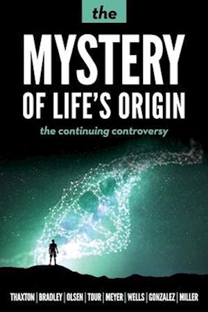 'The Mystery of Life's Origin: The Continuing Controversy ' - Charles B. Thaxton, Roger L. Olsen og Walter L. Bradley - Bog