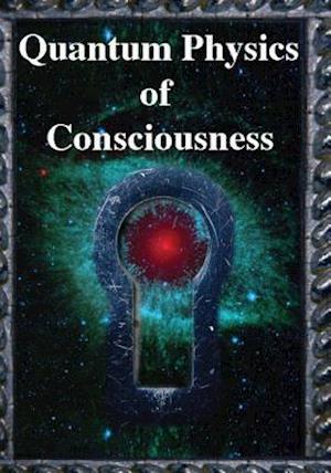'Quantum Physics of Consciousness' - Bruce Rosenblum, Fred Kuttner og Henry Stapp - Bog
