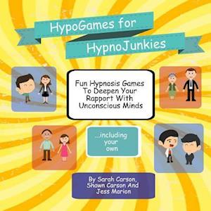'HypnoGames For HypnoJunkies' - Jess Marion, Sarah Carson og Shawn Carson - Bog