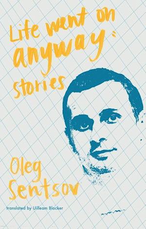 'Life Went on Anyway' - Oleh Sentsov - Bog