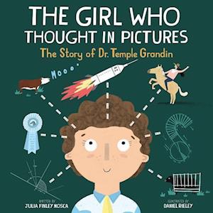'The Girl Who Thought in Pictures: The Story of Dr. Temple Grandin' - Julia Finley Mosca - Bog