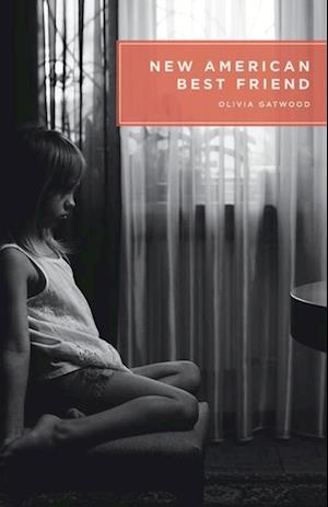 'New American Best Friend' - Olivia Gatwood - Bog