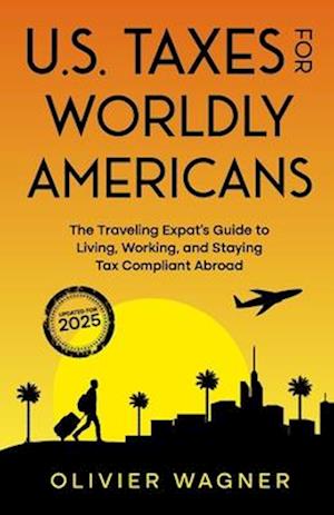 'U.S. Taxes For Worldly Americans' - Olivier Wagner - Bog