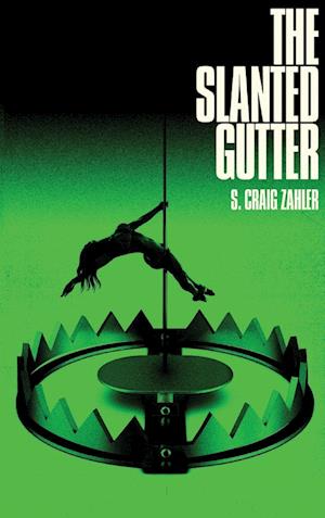 'The Slanted Gutter ' - S. Craig Zahler - Bog