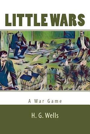 'Little Wars' - H. G. Wells - Bog