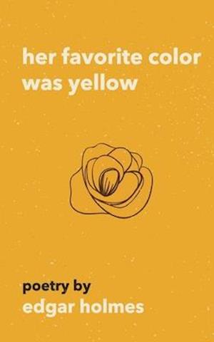 'Her Favorite Color Was Yellow' - Edgar Holmes - Bog