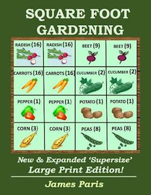 'Square Foot Gardening: New And Expanded Supersize Large Print Version ' - James Paris - Bog