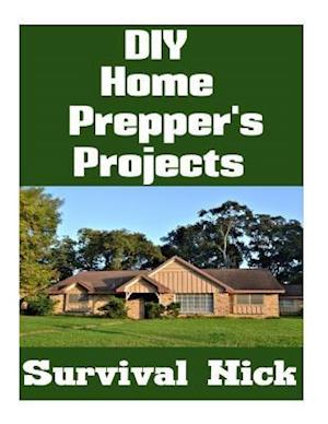 'DIY Home Prepper's Projects' - Survival Nick - Bog