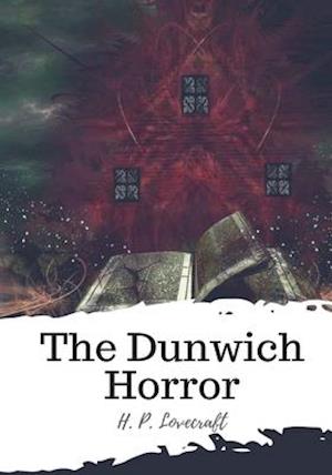 'The Dunwich Horror' - H. P. Lovecraft - Bog