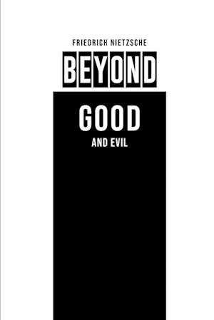 'Beyond Good and Evil ' - Friedrich Wilhelm Nietzsche - Bog
