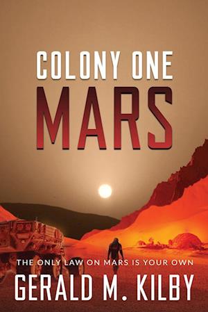 'Colony One Mars' - Gerald M. Kilby - Bog
