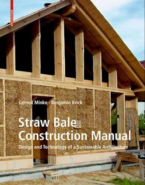 'Straw Bale Construction Manual' - Benjamin Krick og Gernot Minke - Bog