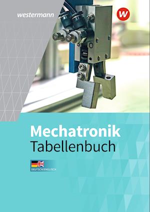 'Mechatronik Tabellenbuch' - Dieter Jagla, Dietmar Falk, Günther Tiedt, Hans-Joachim Petersen, Harald Wickert, Heinrich Hübscher, - Bog