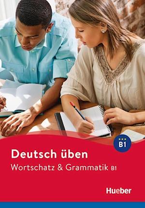 'Deutsch üben Wortschatz & Grammatik B1' - Anneli Billina, Lilli Marlen Brill og Marion Techmer - Bog