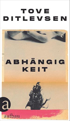 'Abhängigkeit' - Tove Ditlevsen - Bog