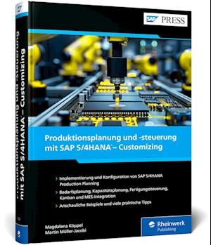 'Produktionsplanung und -steuerung mit SAP S/4HANA - Customizing' - Magdalena Köppel og Martin Müller-Jacobi - Bog