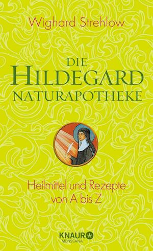 'Die Hildegard-Naturapotheke' - Wighard Strehlow - Bog