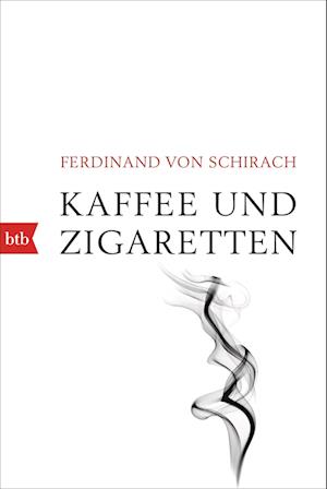 'Kaffee und Zigaretten' - Ferdinand von Schirach - Bog