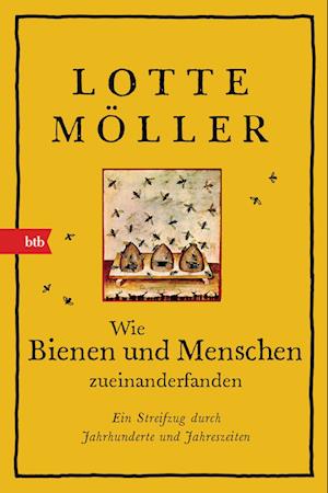 'Wie Bienen und Menschen zueinanderfanden' - Lotte Möller - Bog