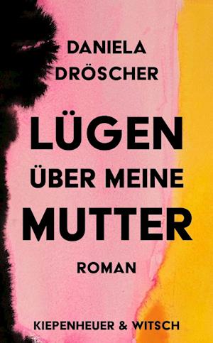 'Lügen über meine Mutter' - Daniela Dröscher - Bog