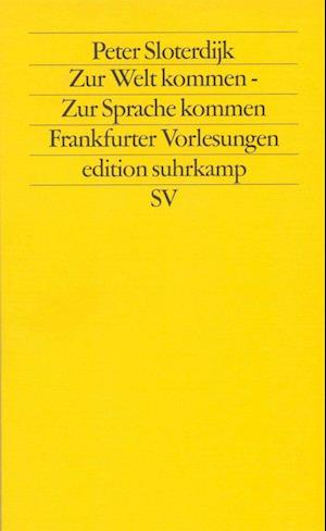 'Zur Welt kommen. Zur Sprache kommen' - Peter Sloterdijk - Bog