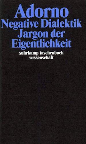 'Negative Dialektik. Jargon der Eigentlichkeit' - Theodor W. Adorno - Bog