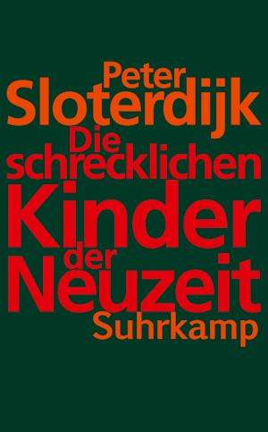 'Die schrecklichen Kinder der Neuzeit' - Peter Sloterdijk - Bog