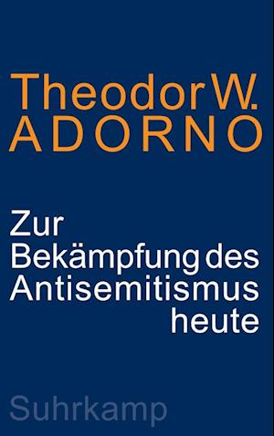 'Zur Bekämpfung des Antisemitismus heute' - Theodor W. Adorno - Bog