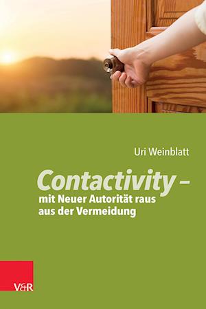 'Contactivity - mit Neuer Autorität raus aus der Vermeidung' - Uri Weinblatt - Bog