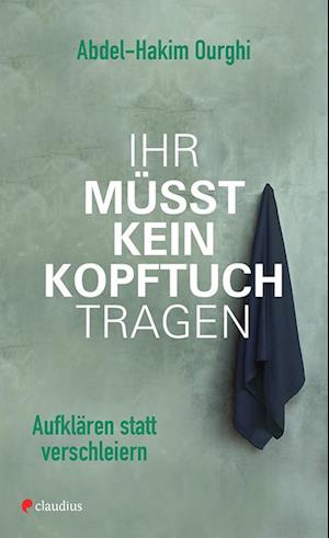 'Ihr müsst kein Kopftuch tragen' - Abdel-Hakim Ourghi - Bog